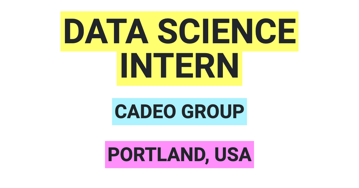 Data Science Intern Job at Cadeo Group - Portland